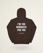 FELPA I'M TOO ROMANTIC FOR YOU
