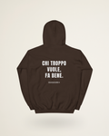 FELPA CHI TROPPO VUOLE, FA BENE