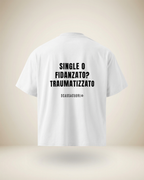 T-SHIRT SINGLE O FIDANZATO? TRAUMATIZZATO