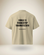 T-SHIRT SINGLE O FIDANZATO? TRAUMATIZZATO