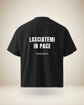 T-SHIRT LASCIATEMI IN PACE