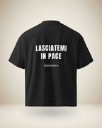T-SHIRT LASCIATEMI IN PACE