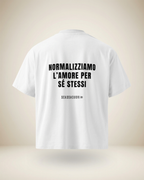 T-SHIRT NORMALIZZIAMO L’AMORE PER SÉ STESSI
