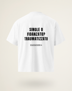 T-SHIRT SINGLE O FIDANZATO? TRAUMATIZZATO