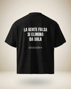 T-SHIRT LA GENTE FALSA SI ELIMINA DA SOLA