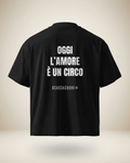 T-SHIRT OGGI L'AMORE E' UN CIRCO
