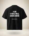 T-SHIRT A CHI TI VUOLE MALE, AUGURA AMORE