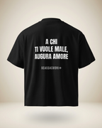 T-SHIRT A CHI TI VUOLE MALE, AUGURA AMORE