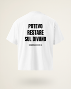 T-SHIRT POTEVO RESTARE SUL DIVANO