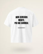 T-SHIRT NON CERCAVO NIENTE. POI HAI SORRISO.