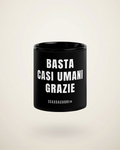 CUP BASTA CASI UMANI GRAZIE (Black Edition)