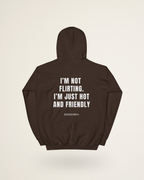 FELPA I'M NOT FLIRTING. I'M JUST HOT AND FRIENDLY