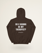 FELPA DO U WANNA BE MY THERAPIST?